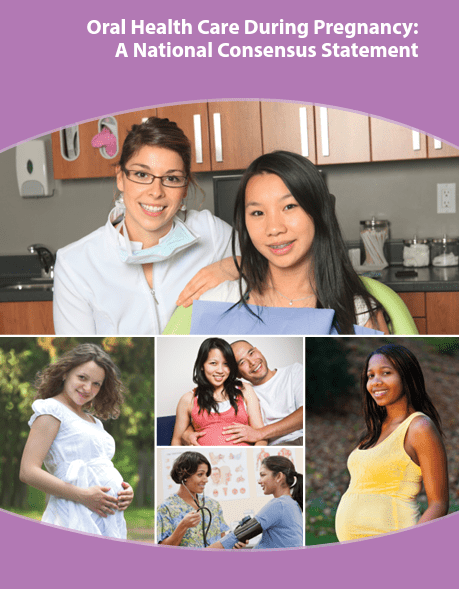 Oral Health Care During Pregnancy A National Consensus Statement
